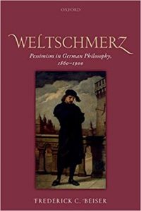 «Weltschmerz: Pessimism in German Philosophy» de Frederick C. Beiser
