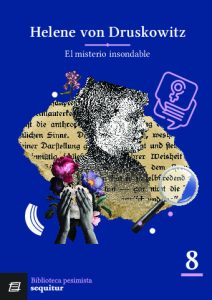 «El misterio insondable» de Helene von Druskowitz